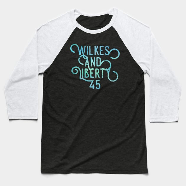 Wilkes and Liberty 45 Baseball T-Shirt by Aeriskate